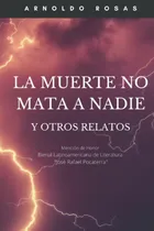 Comprar Libro La Muerte No Mata A Nadie Y Otros Relatos