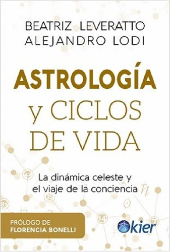 Astrologia Y Ciclos De Vida - Leveratto, Lodi - Ed. Kier 