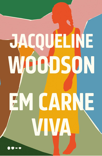 Em carne viva, de Woodson, Jacqueline. Editora Todavia, capa mole em português, 2022