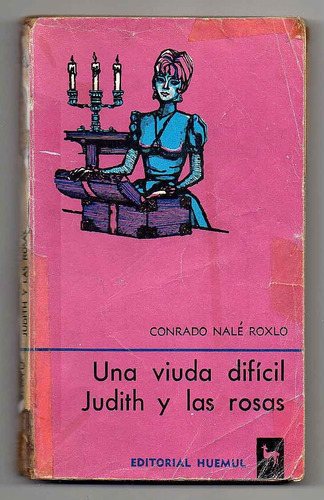 Una Viuda Difícil- Judith Y Las Rosas- Conrado Nalé Roxlo I