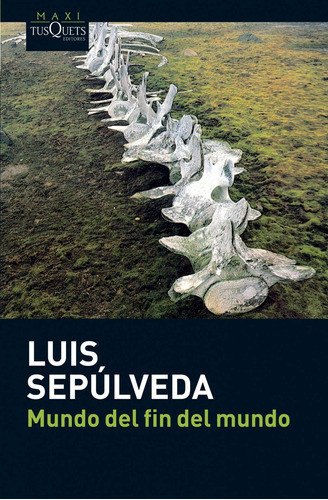 Libro Mundo Del Fin Del Mundo - Luis Sepúlveda
