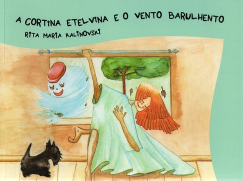 A Cortina Etelvina E O Vento Barulhento, De Rita Kalinovski.