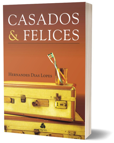 Casados e felices: (Spanish Edition), de Dias Lopes, Hernandes. Editora Hagnos Ltda, capa mole em español, 2022