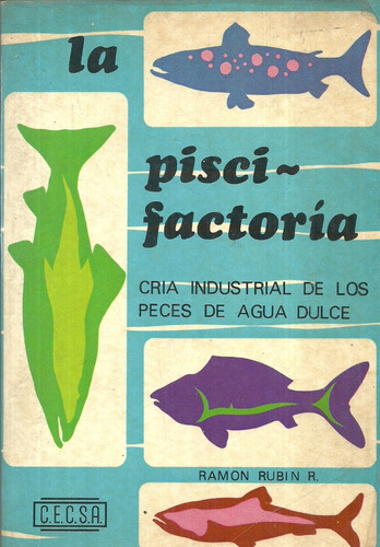 Cria Industrial De Los Peces De Agua Dulce.la Pisci-factoría