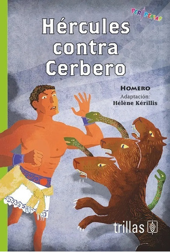 Hércules Contra Cerbero Serie Peripecias, De Homero., Vol. 1. Editorial Trillas, Tapa Blanda En Español, 2017