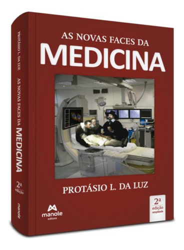 As Novas Faces Da Medicina: As Novas Faces Da Medicina, De Luz, Protásio L. Da. Editora Manole, Capa Mole, Edição 2 Em Português, 2023