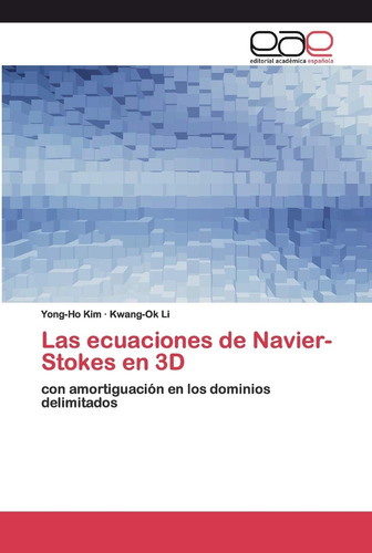 Libro: Las Ecuaciones De Navier-stokes En 3d: Con En Los Dom