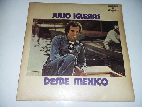 Lp Vinilo Disco Acetato Julio Iglesias Desde Mexico