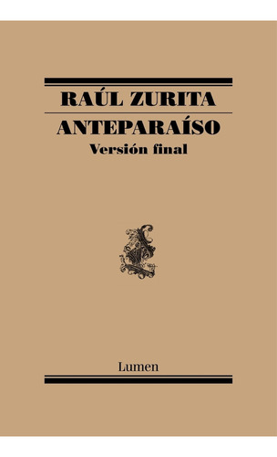 Anteparaíso, de Raúl Zurita. Editorial Lumen, tapa blanda en español, 2022