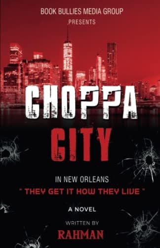 Libro: Choppa City: In New Orleans They Get It How They  In