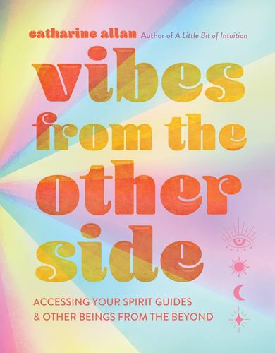 Libro: Vibes From The Other Side: Accessing Your Spirit Guid