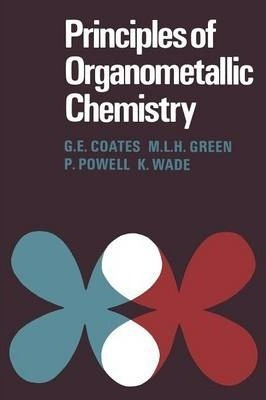 Principles Of Organometallic Chemistry - G.e. Coates