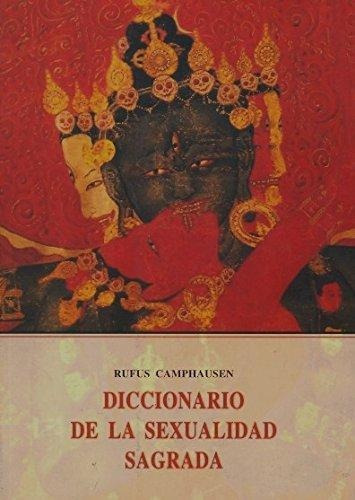 Diccionario De La Sexualidad Sagrada. Camphausen, Rufus, C.