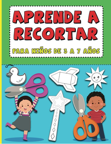 Libro: Aprende A Recortar Para Niños De 3 A 7 Años: + De 50 