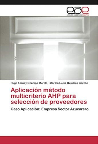 Libro: Aplicación Método Multicriterio Ahp Selección