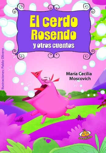El Cerdo Rosendo - Maria Cecilia Moscovich