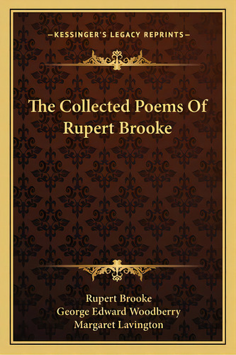 The Collected Poems Of Rupert Brooke, De Brooke, Rupert. Editorial Kessinger Pub Llc, Tapa Blanda En Inglés