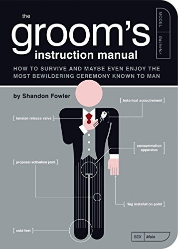 The Grooms Instruction Manual How To Survive And Possibly Ev