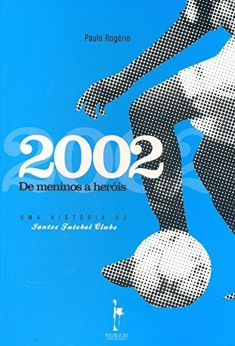 Libro 2002 De Meninos Heróis De Paulo Rogerio Realejo Editor