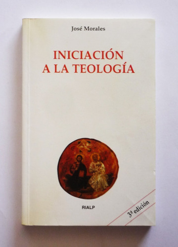 Jose Morales - Iniciacion A La Teologia