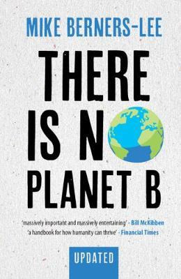 Libro There Is No Planet B : A Handbook For The Make Or B...