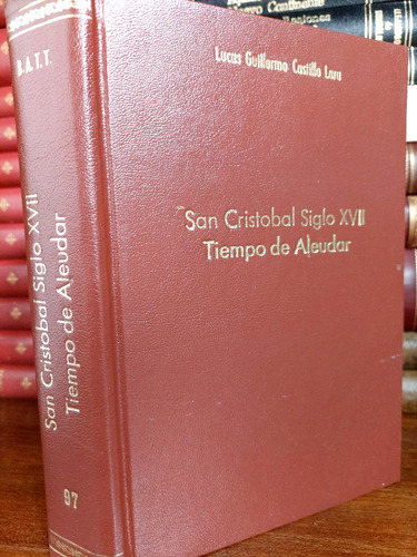 San Cristóbal Siglo Xvii, Lucas Guillermo Castillo Lara 