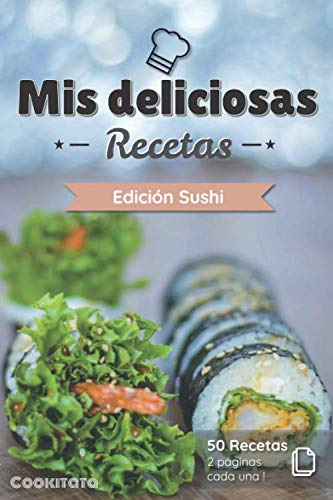 Mis Deliciosas Recetas - Edicion Sushi: Libro De Recetas Par