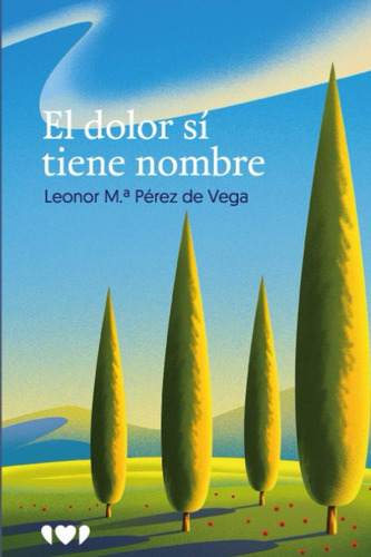 Libro: El Dolor Sí Tiene Nombre (libros Solidarios) (spanish