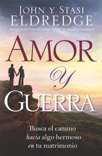 Libro: Amor Y Guerra: Busca El Camino Hacia Algo Hermoso En 