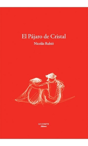 Pajaro De Cristal, El - Nicolas Rubio