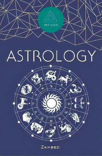 In Focus Astrology : Your Personal Guide, De Sasha Fenton. Editorial Wellfleet Press,u.s., Tapa Dura En Inglés