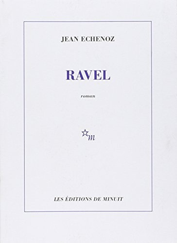 Ravel - Jean Echenoz