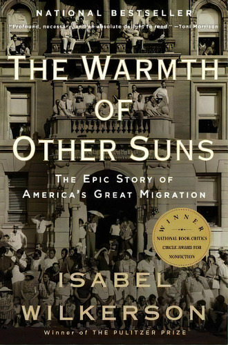 The Warmth Of Other Suns : The Epic Story Of America's Great Migration, De Isabel Wilkerson. Editorial Random House Usa Inc, Tapa Blanda En Inglés