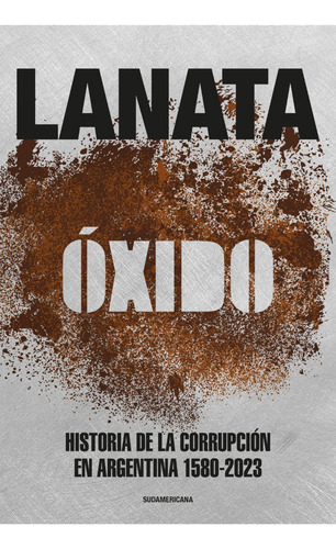 Oxido - Jorge Lanata - Sudamericana - Libro