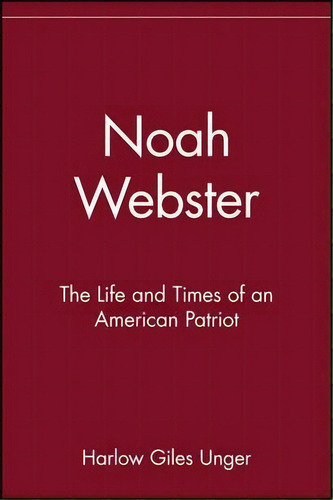 Noah Webster, De Harlow Giles Unger. Editorial Turner Publishing Company, Tapa Blanda En Inglés
