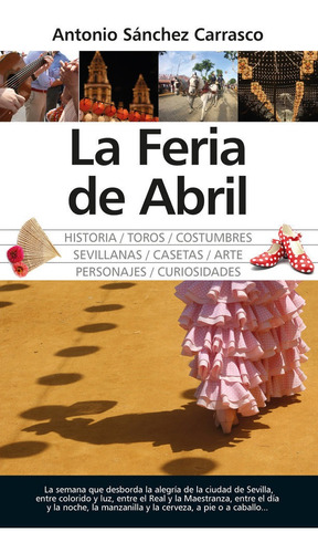 Feria De Abril,la - Sanchez Carrasco, Antonio