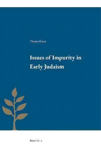 Issues Of Impurity In Early Judaism, De Thomas Kazen. Editorial Enskilda Hogskolan Stockholm, Tapa Blanda En Inglés