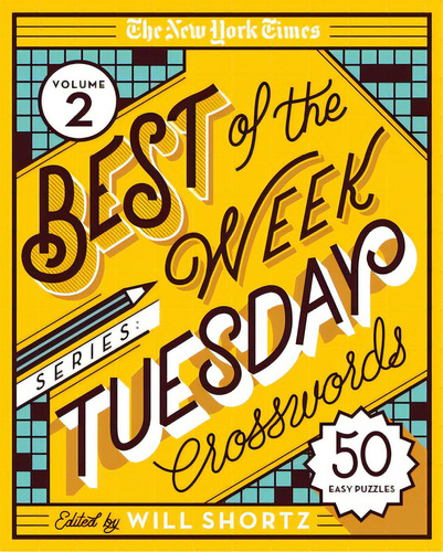 The New York Times Best Of The Week Series 2: Tuesday Crosswords: 50 Easy Puzzles, De New York Times. Editorial Griffin, Tapa Blanda En Inglés