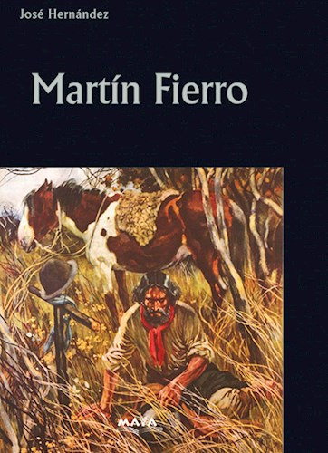 Martín Fierro, De Jose Hernandez. Editorial Maya, Tapa Blanda En Español