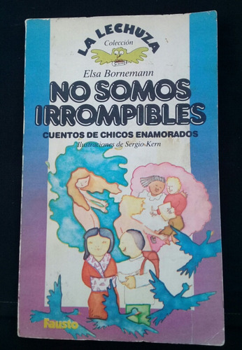 No Somos Irrompibles, Elsa Bornemann 