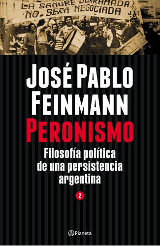 Peronismo Tomo 2, De José Pablo Feinmann. Editorial Planeta En Español