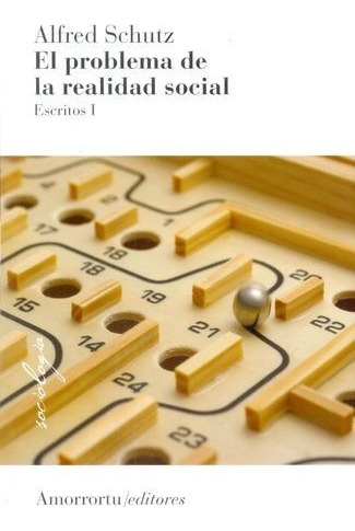 Problema De La Realidad Social, El - Alfred Schutz