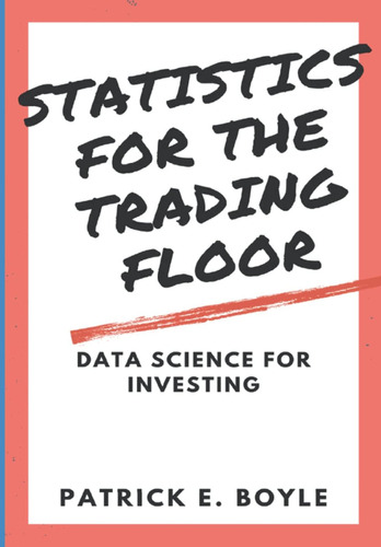 Libro Statistics For The Trading Floor En Ingles, De Boyle, Patrick. Editorial Independently Published, Tapa Blanda En Inglés