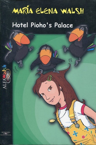 Hotel Pioho's Palace, de Walsh, Maria Elena. Editorial Alfaguara, edición 1 en español
