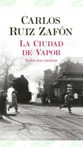 La Ciudad De Vapor Carlos Ruiz Zafón (enviamos)