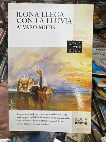 Ilona Llega Con La Lluvia - Álvaro Mutis - Norma Cara Y Cruz