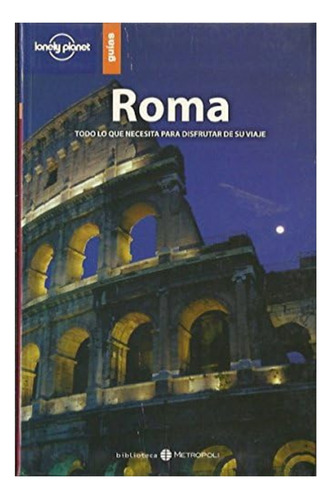 Roma- Guía De Turismo De Lonely Planet (Reacondicionado)