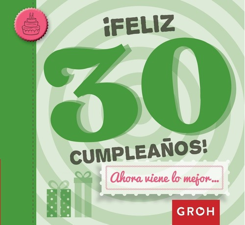 Feliz 30 Cumpleaños - Groh, de Groh. Editorial Granica en español