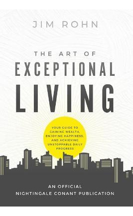 Libro The Art Of Exceptional Living : Your Guide To Gaini...