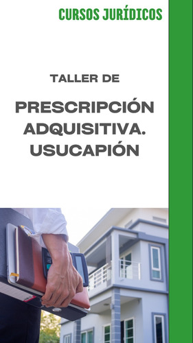 Taller  Prescripción Adquisitiva En Plataforma Classroom